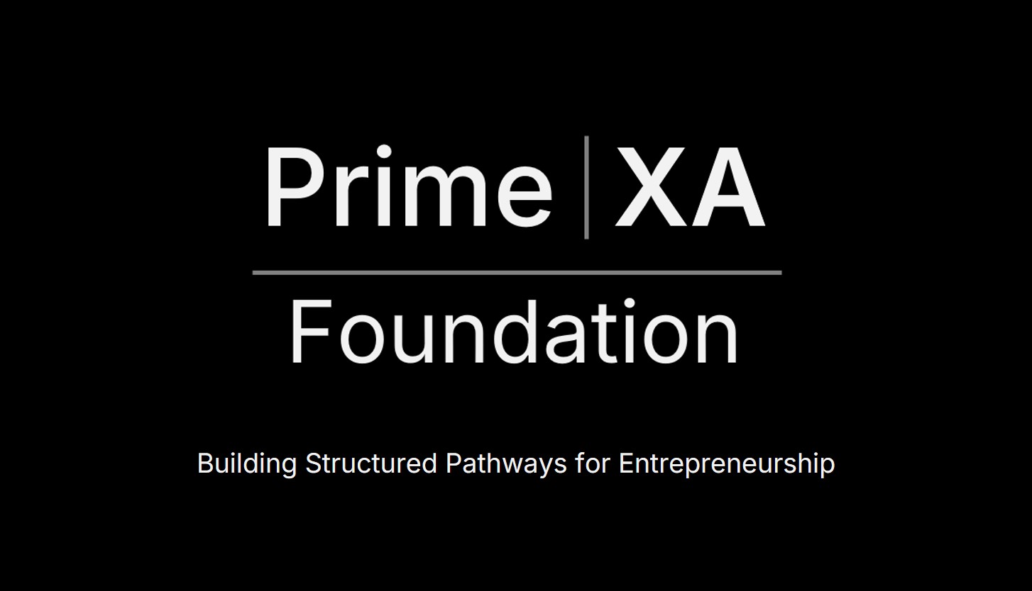 Prime|XA Foundation — Building Structured Pathways for Entrepreneurship